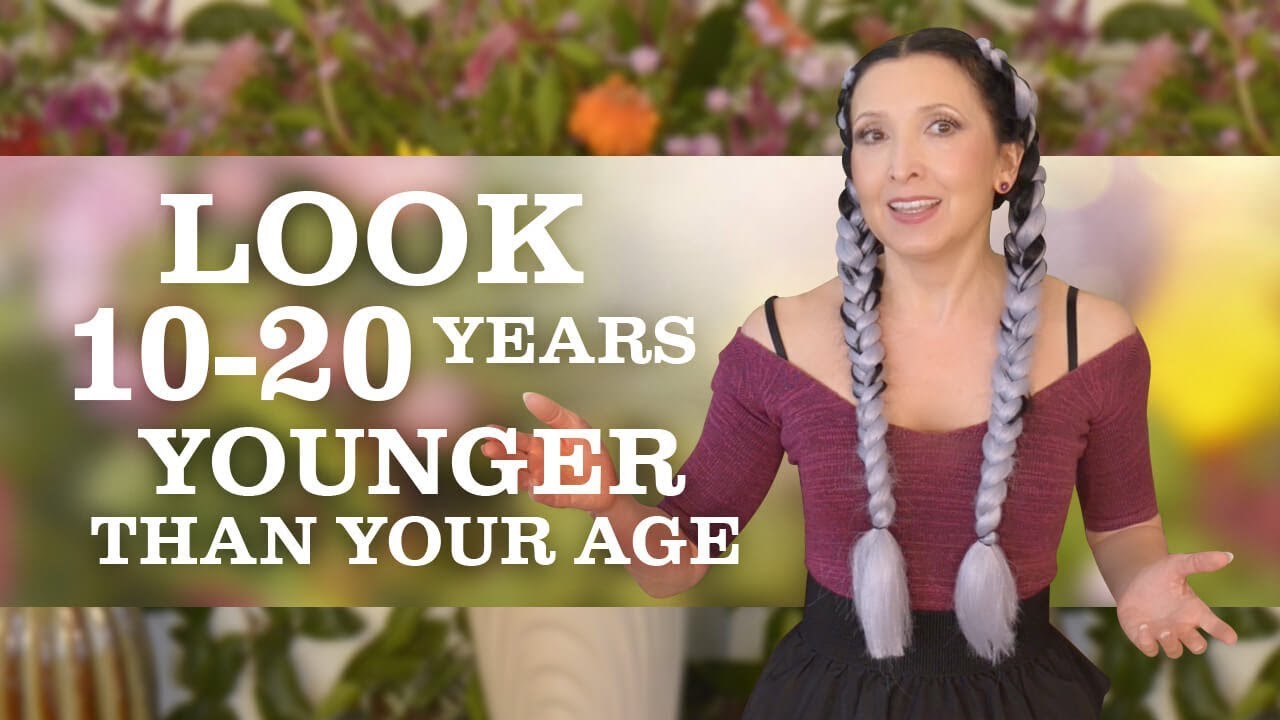 Look 10-20 Years Younger than Your Age