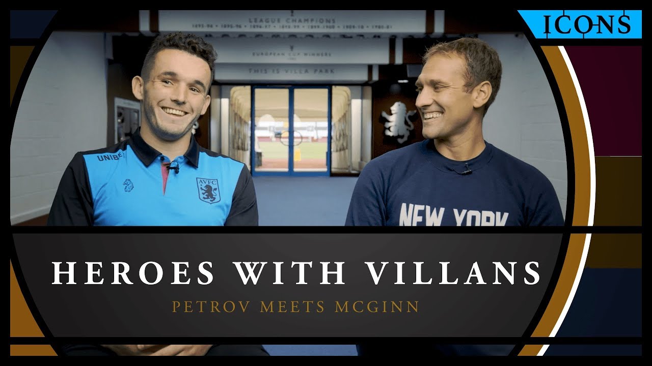 Icons: Heroes with Villans – When Stiliyan Petrov met John McGinn