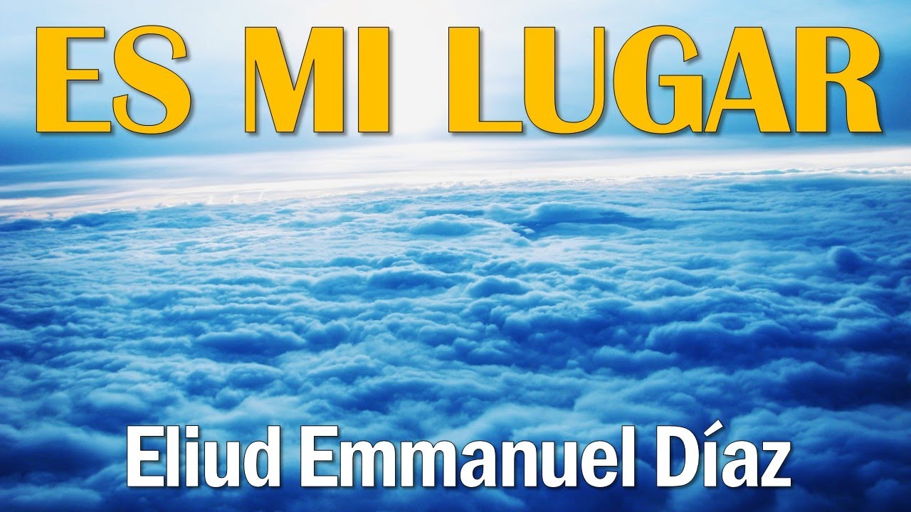 Es mi Lugar - Eliud Emmanuel Díaz | Esta es la Hora