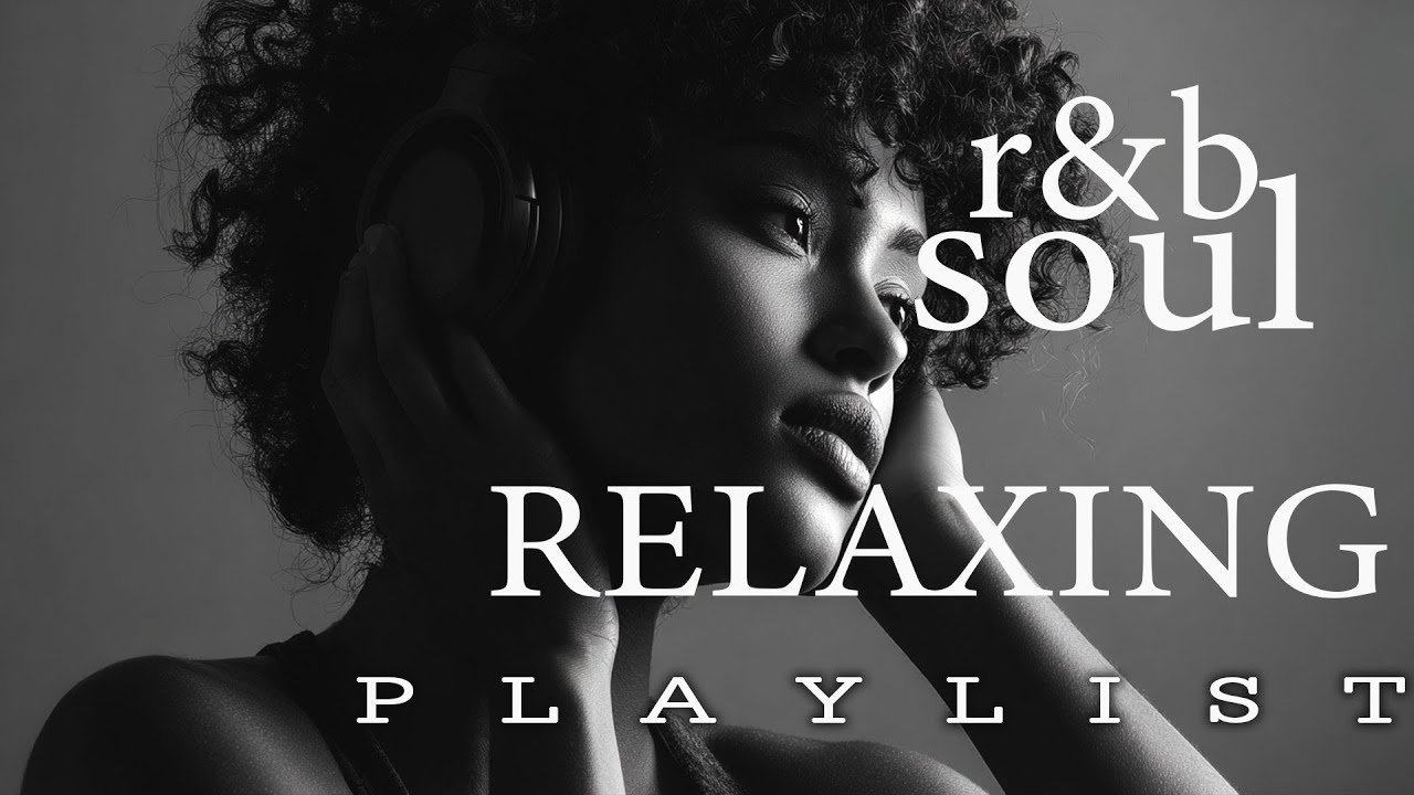 【R&B Soul】Relaxing Romantic Playlist &ndash; Smooth Vocals & Deep Grooves