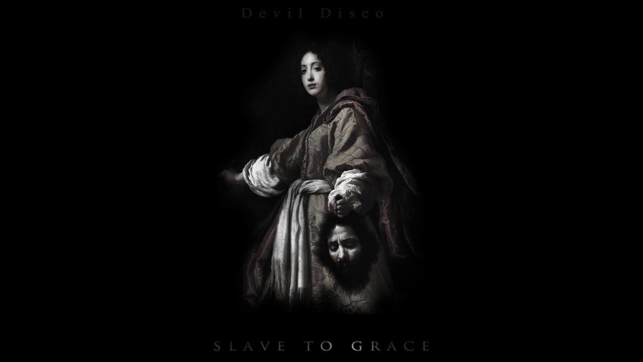 Devil Disco - Slave To Grace