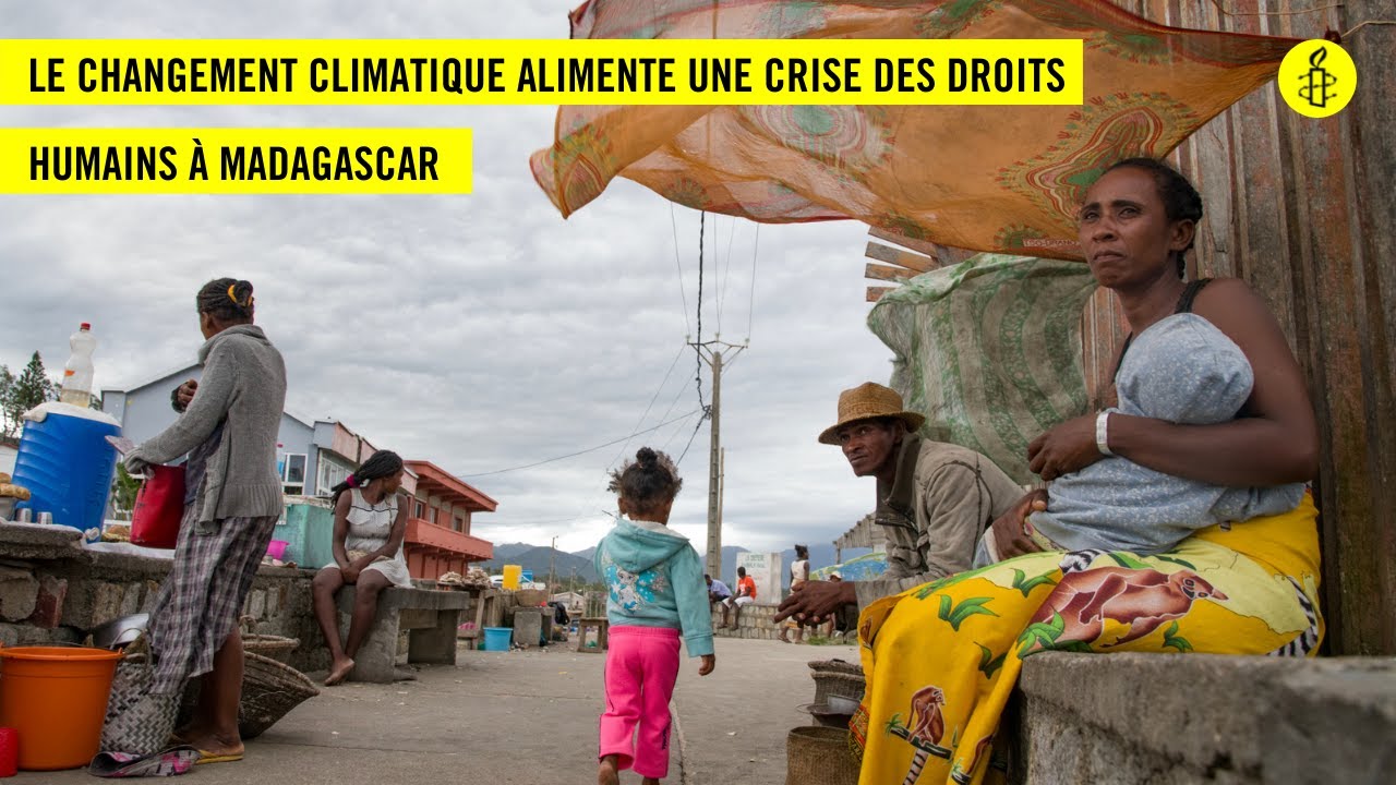 Le changement climatique alimente une crise des droits humains &agrave; Madagascar