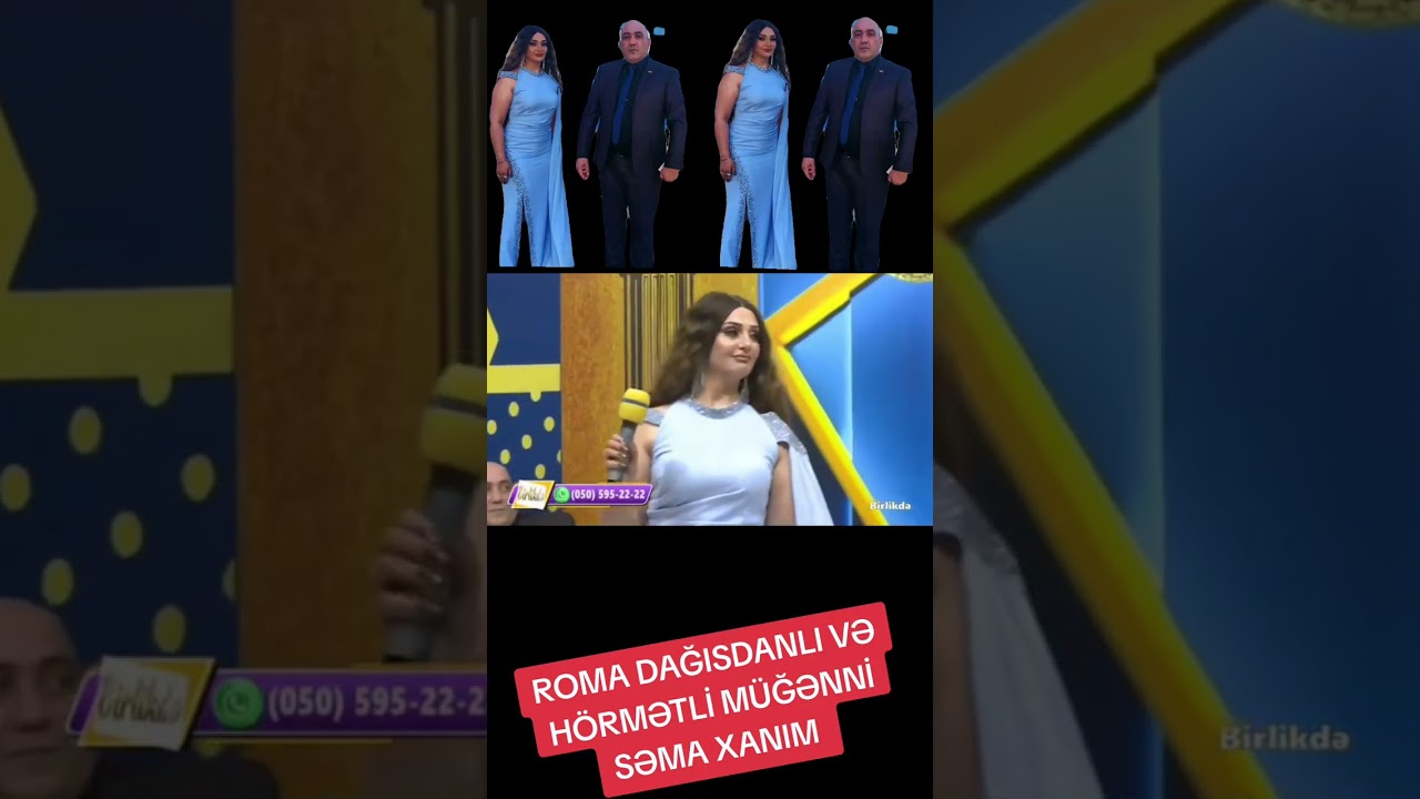 ROMA DAĞISDANLI VƏ HÖRMƏTLİ MÜĞƏNNİ SƏMA XANIM 