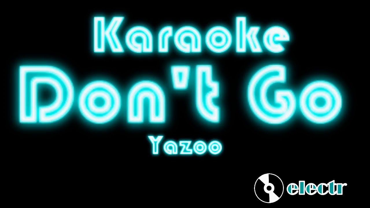 Don't Go - Yazoo (KARAOKE)