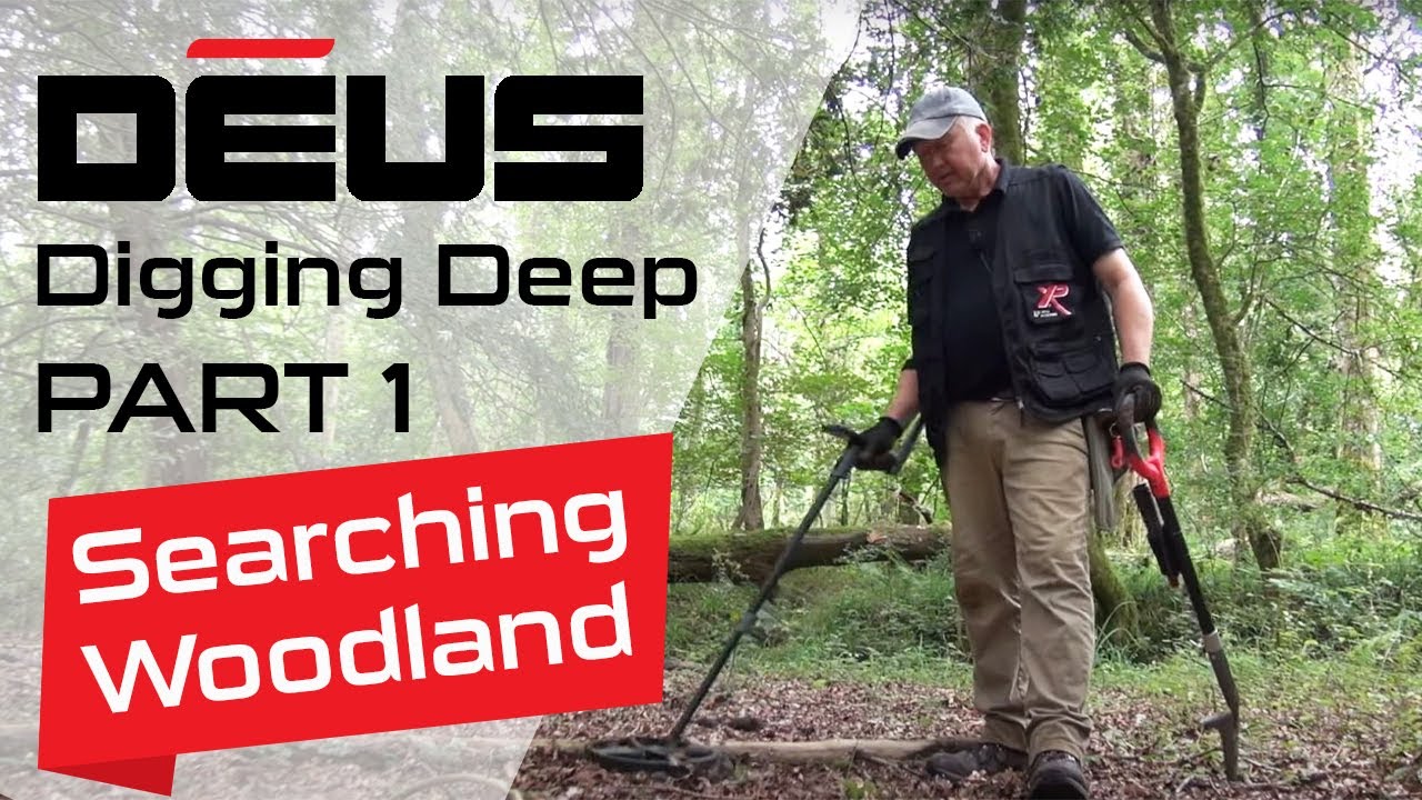 Digging Deep with the XP DEUS | PART 1 Searching Woodland