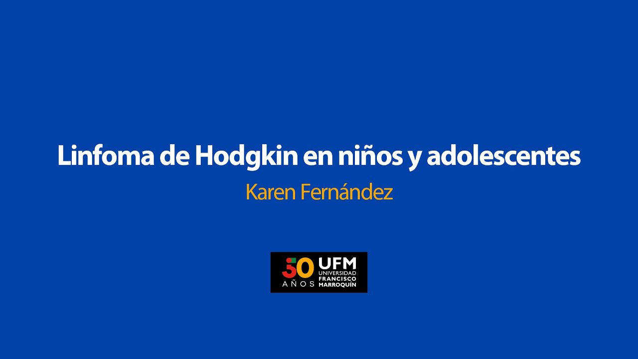 Karen Fernández: Linfoma de Hodgkin en niños y adolescentes