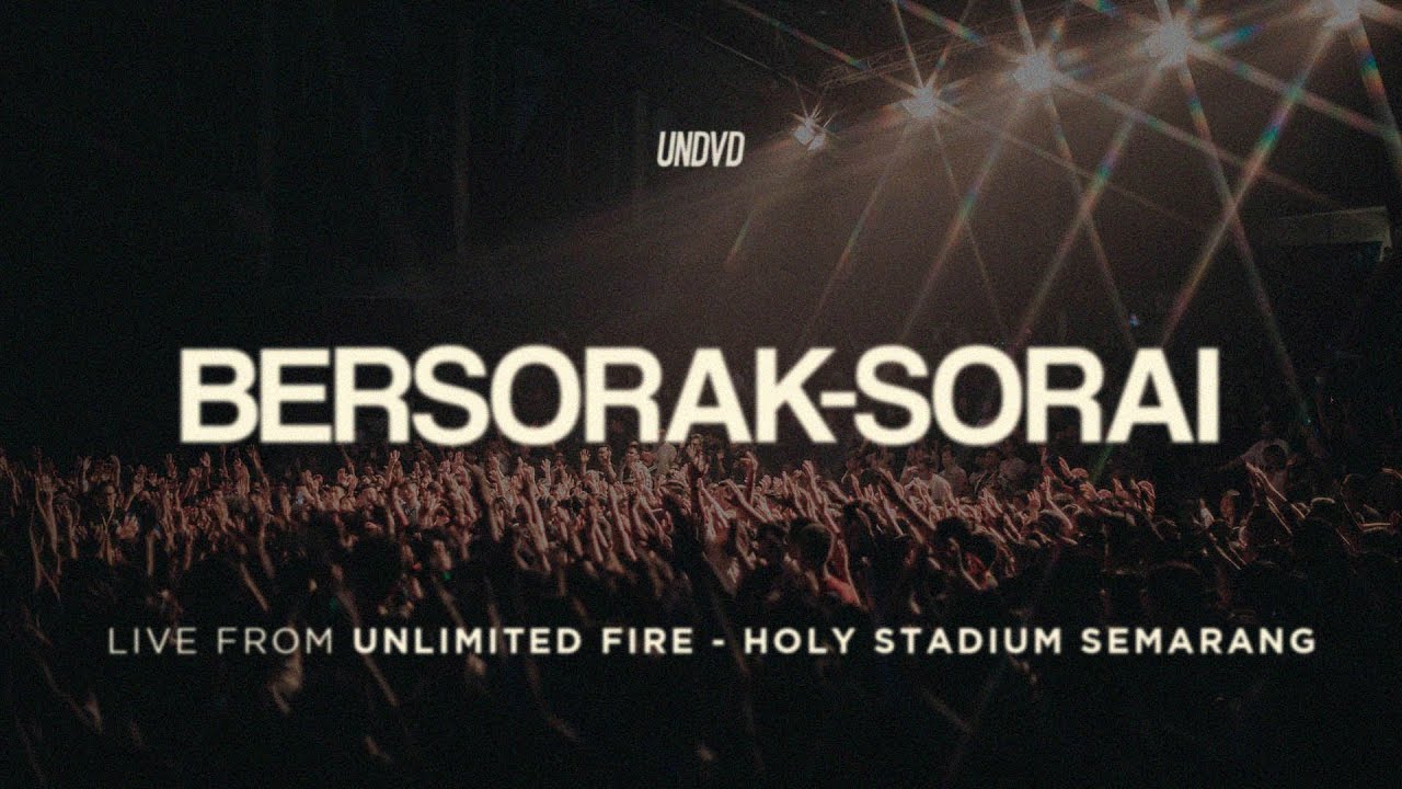 Bersorak-Sorai (JPCC Worship) | UNDVD & UF Band - Live From Holy Stadium Semarang