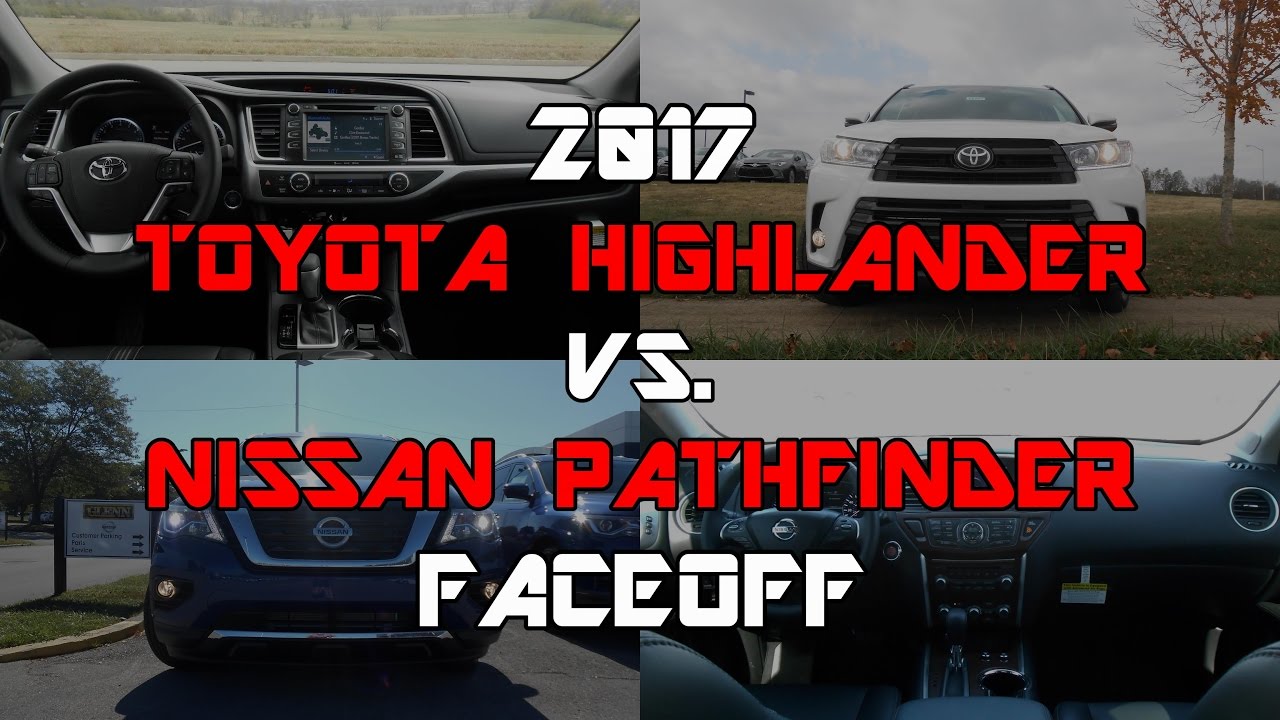 2017 Toyota Highlander SE vs. 2017 Nissan Pathfinder Platinum: Faceoff Comparison