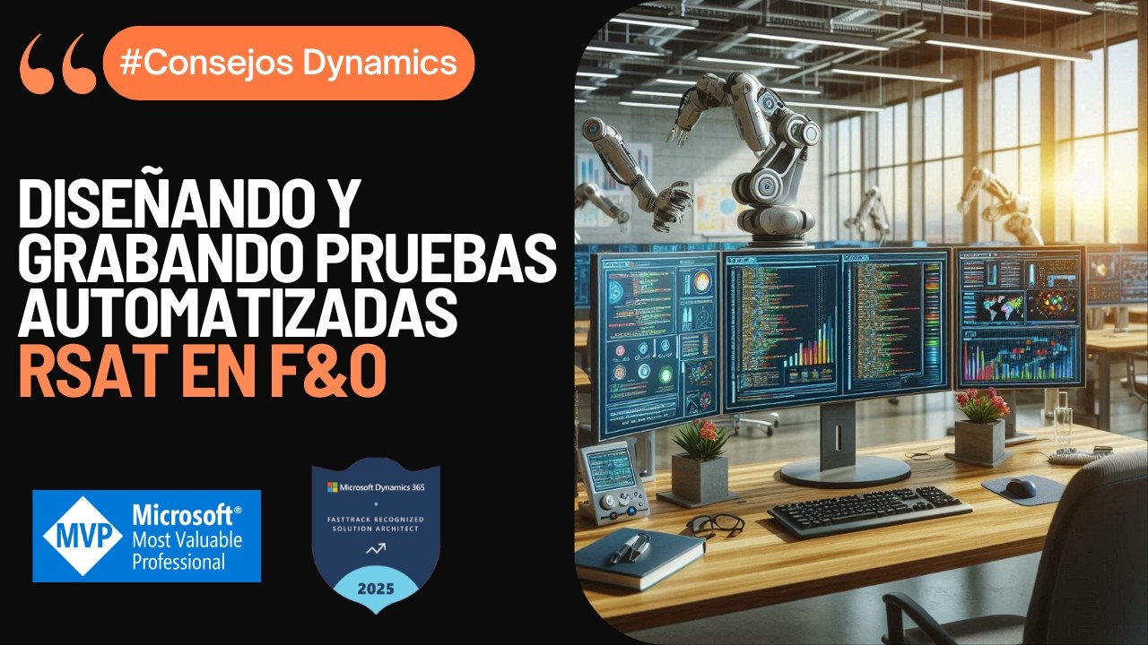 Diseñando y Grabando tus pruebas automatizadas - RSAT en F&O