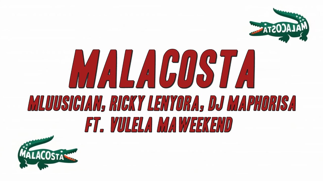 Mluusician, Ricky Lenyora, DJ Maphorisa - Malacosta ft. Vulela Maweekend (Lyric Visualizer)