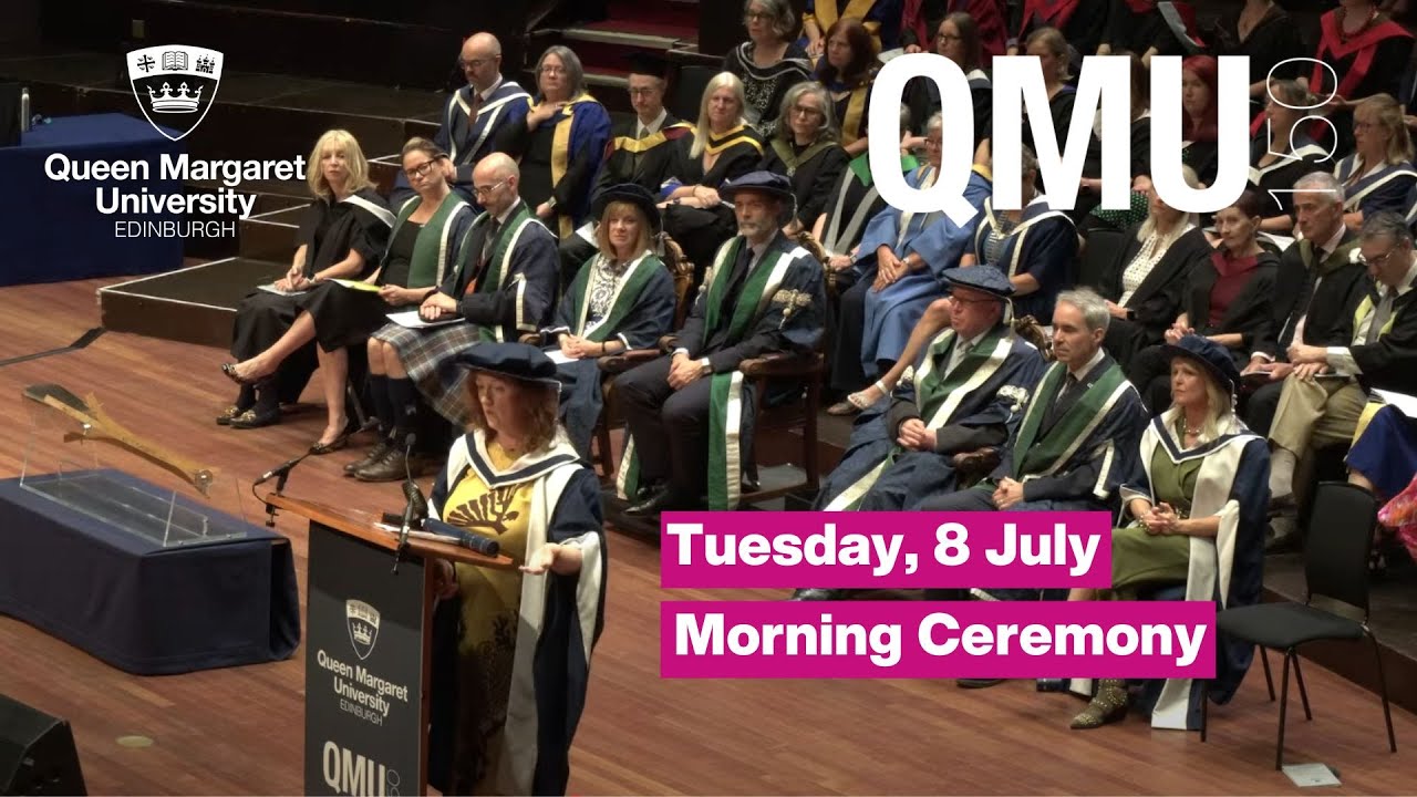 Graduation Ceremony Tuesday 8th July Morning 2025 Queen Margaret University Edinburgh