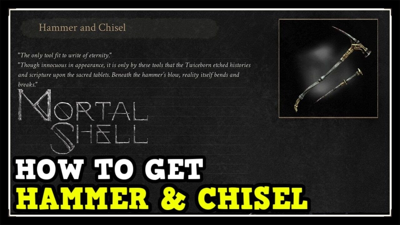 Mortal Shell How to Get Hammer & Chisel Weapon Location Guide