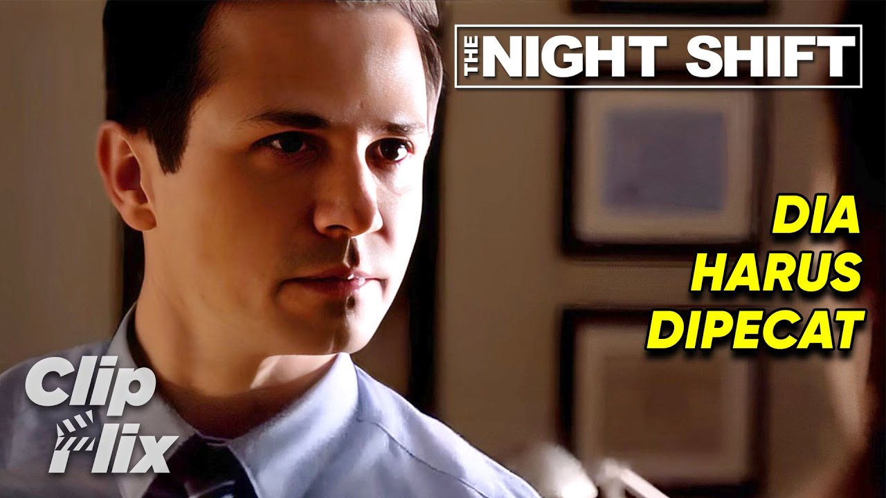 The Night Shift | Musim 1 Episode 1 (3/5) | Dia Harus Dipecat! | ClipFlix