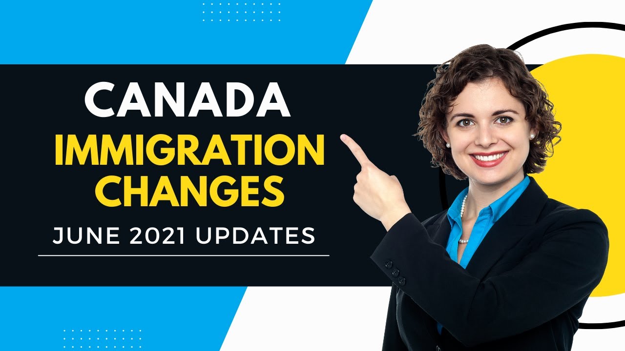CANADIAN IMMIGRATION NEWS &ndash; WEEKLY ROUNDUP JUNE 2021 &ndash; PART 1 | CIC NEWS | IRCC UPDATES