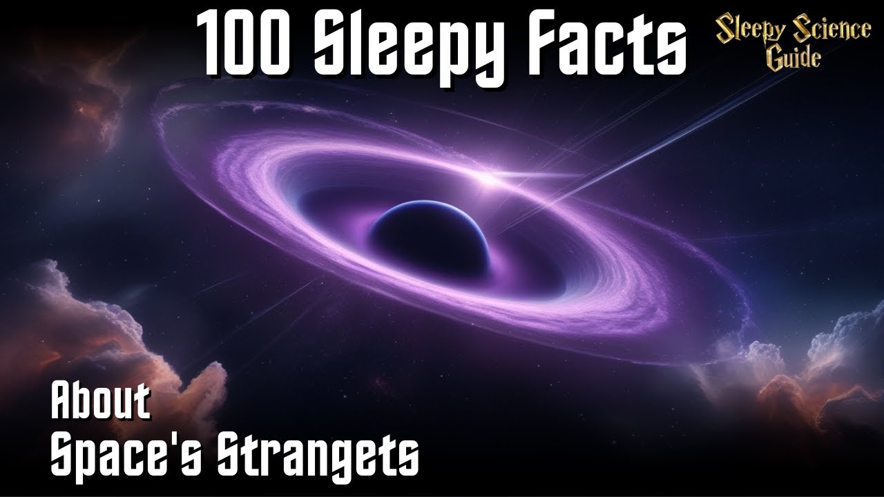 The Most Relaxing Facts About Space's Strangest Phenomena to Fall Asleep To