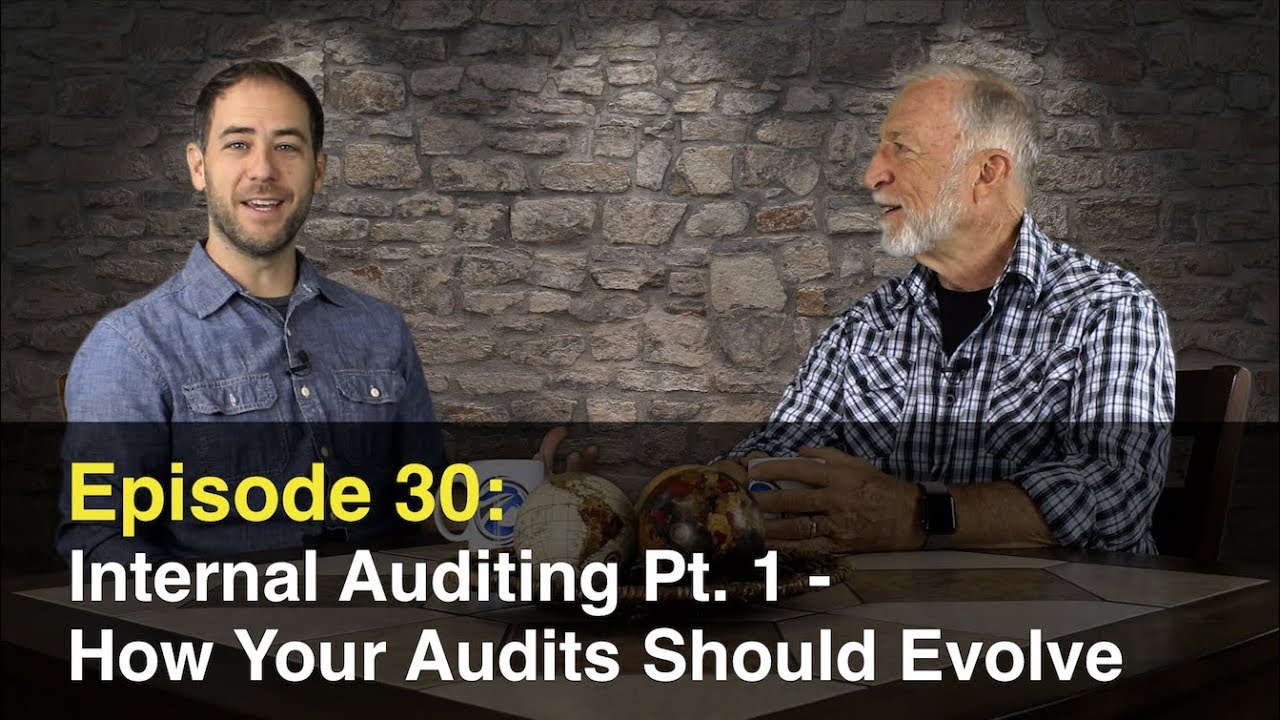 Episode 30: Internal Auditing Pt. 1 - How Audits Should Evolve Over Time