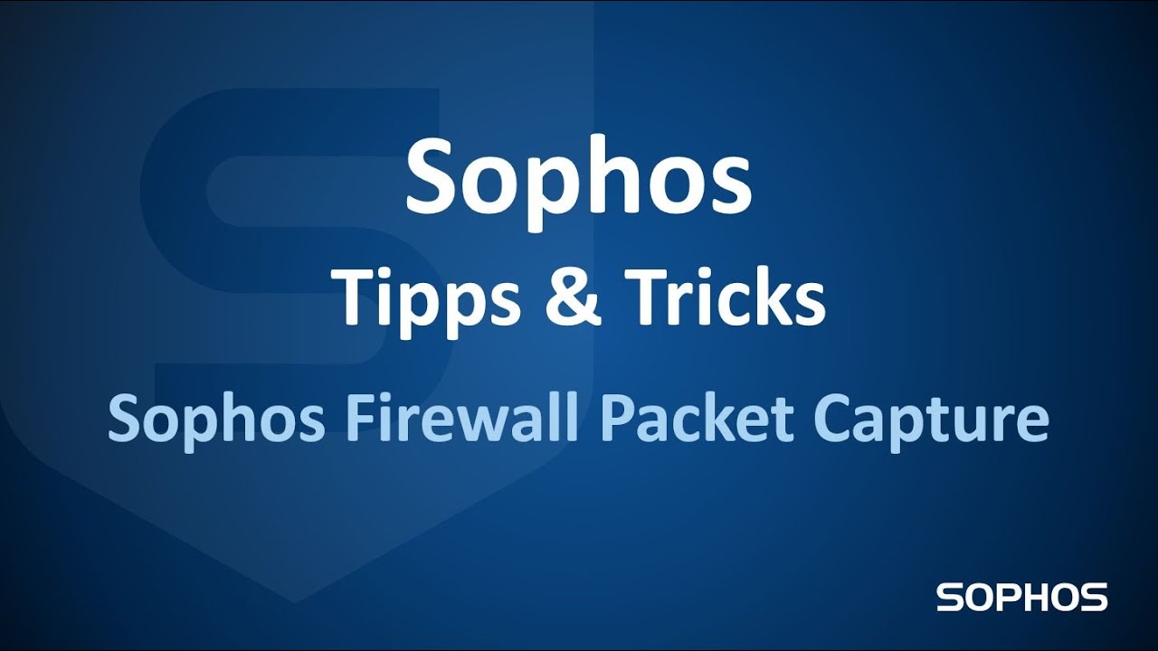 Sophos Tipps & Tricks - Sophos Firewall Packet Capture