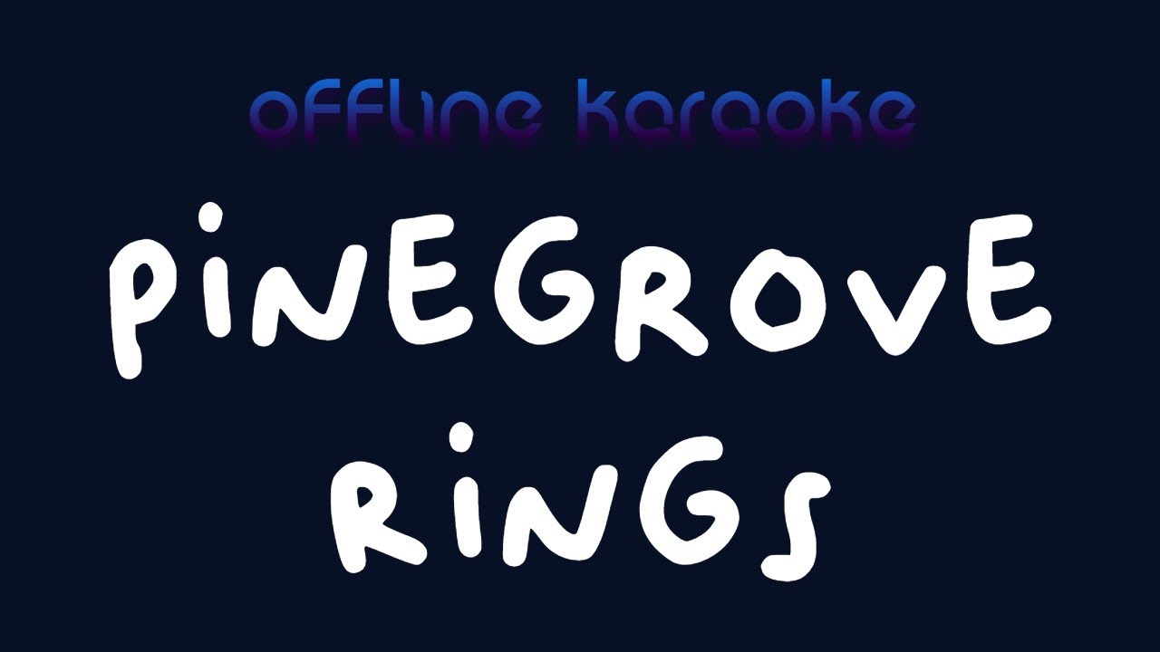 Pinegrove - Rings (Karaoke)