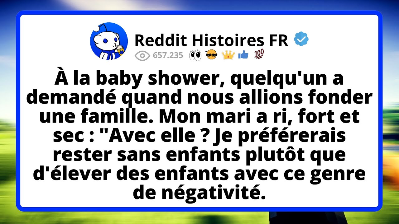 À La Baby Shower, Quelqu'Un A Demandé Quand Nous Allions Fonder Une Famille. Mon Mari A Ri..
