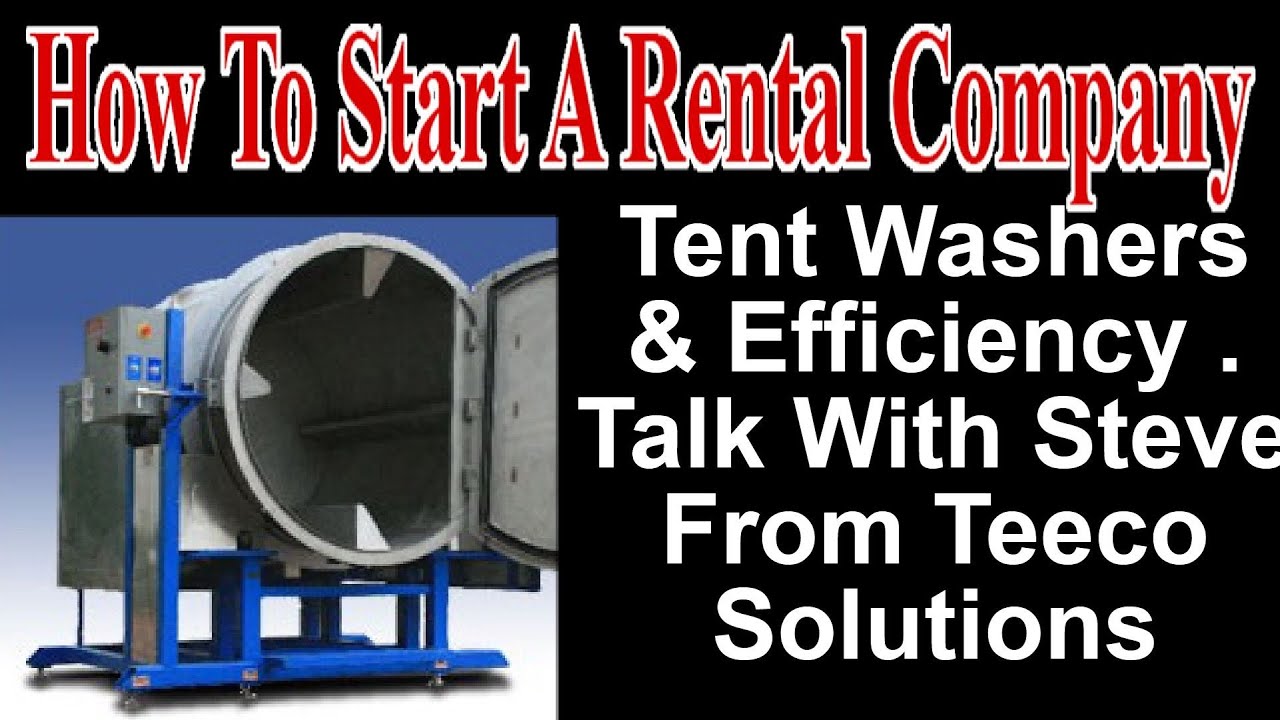 Tent Washing & Efficiency | A Talk With Steve From Teeco Solutions - Start A Party Rental Company