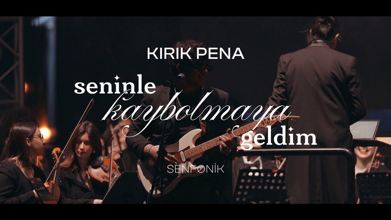 Kırık Pena - Seninle Kaybolmaya Geldim (Senfonik)