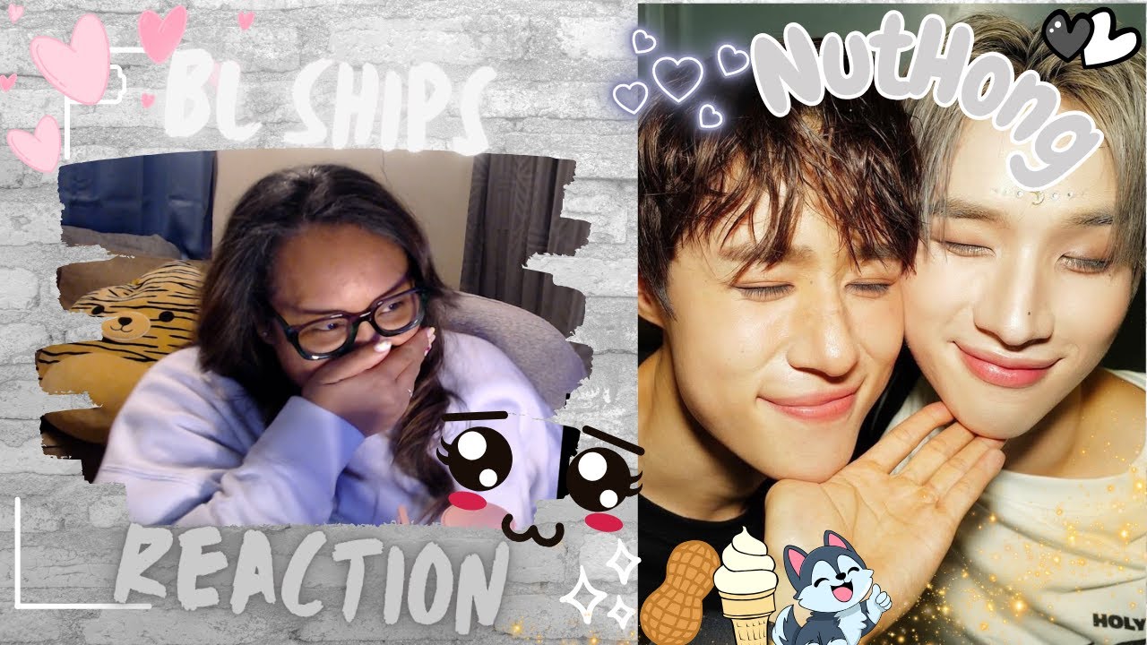 BL Ships || Get to know NutHong 🥜🍦🐺 reaction (Birthday Week Pick 🎉🎂)