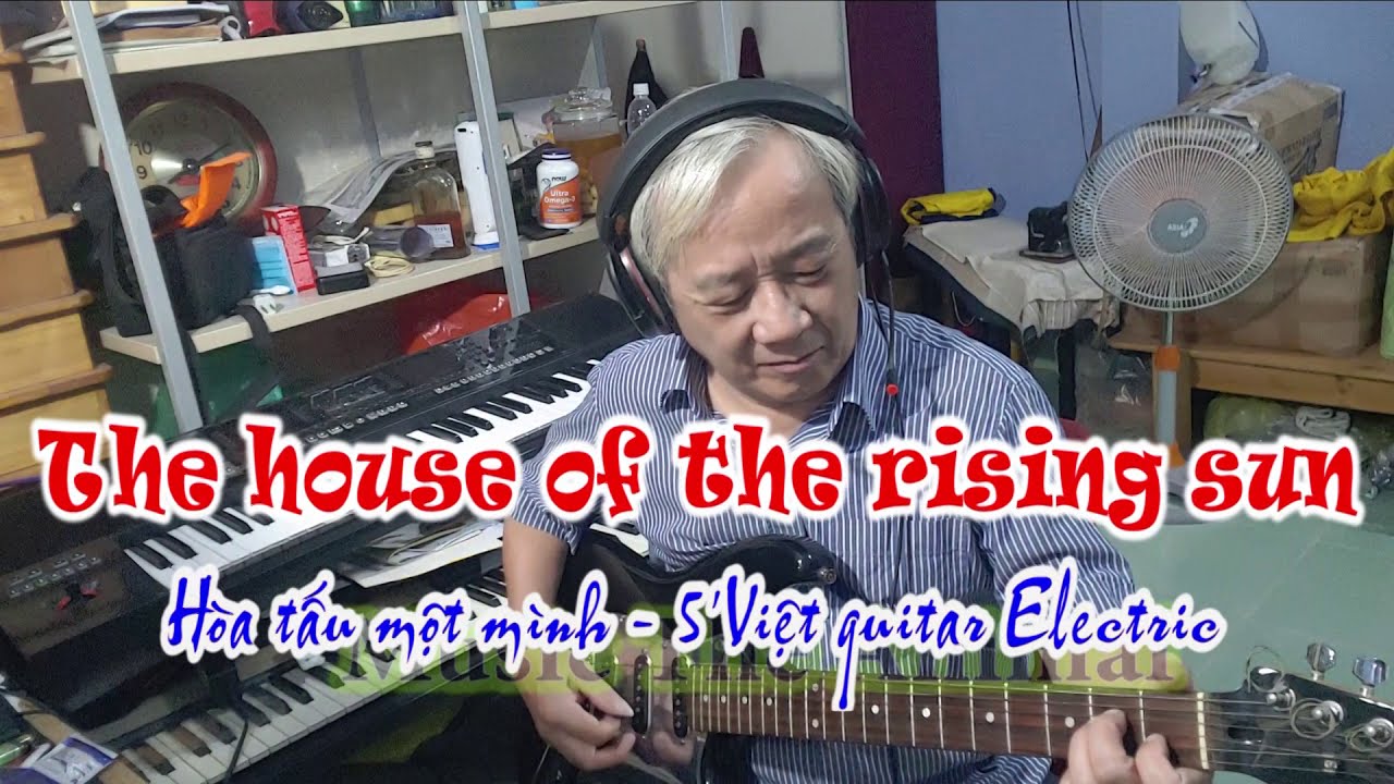 Hòa tấu một mình - THE HOUSE OF THE RISING SUN - Music Animal - Hòa tấu một mình 5'Việt GuiElectric