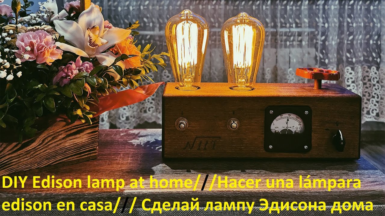 DIY Edison lamp//Лампа Эдисона своими руками// L&aacute;mpara de bricolaje Edison.