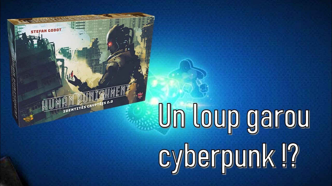 Human Punishment - Identités cryptées 2.0 - des rôles cachés + du cyberpunk [Fr]