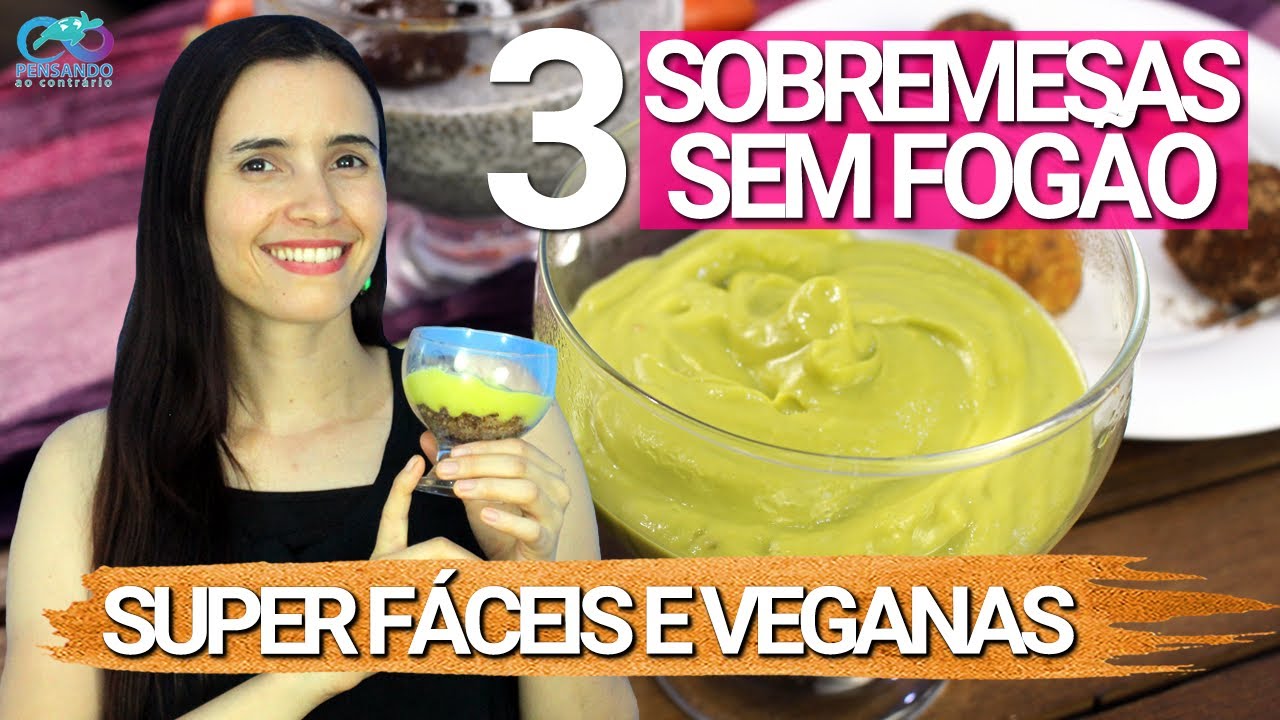 3 sobremesas FÁCEIS QUE NÃO USAM FOGÃO | Rápidas, veganas e surpreendentes
