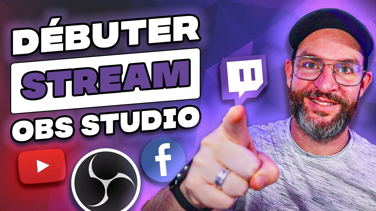 Comment STREAMER avec OBS sur Twitch YouTube Facebook