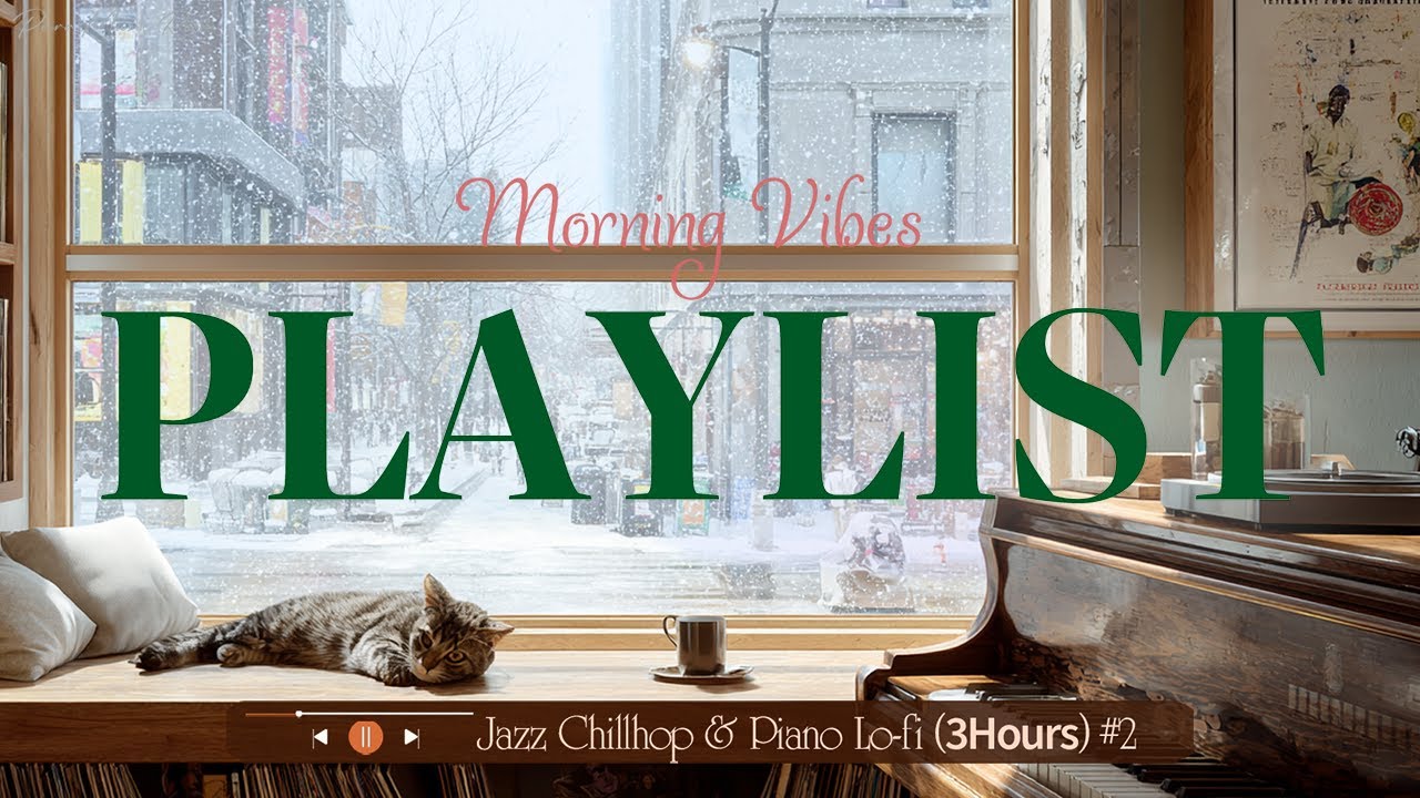 ☕ Happy Morning Jazz Chillhop & Piano Lo-fi (3 Hours) | 기분 좋은 아침, 센스 있는 카페 매장음악