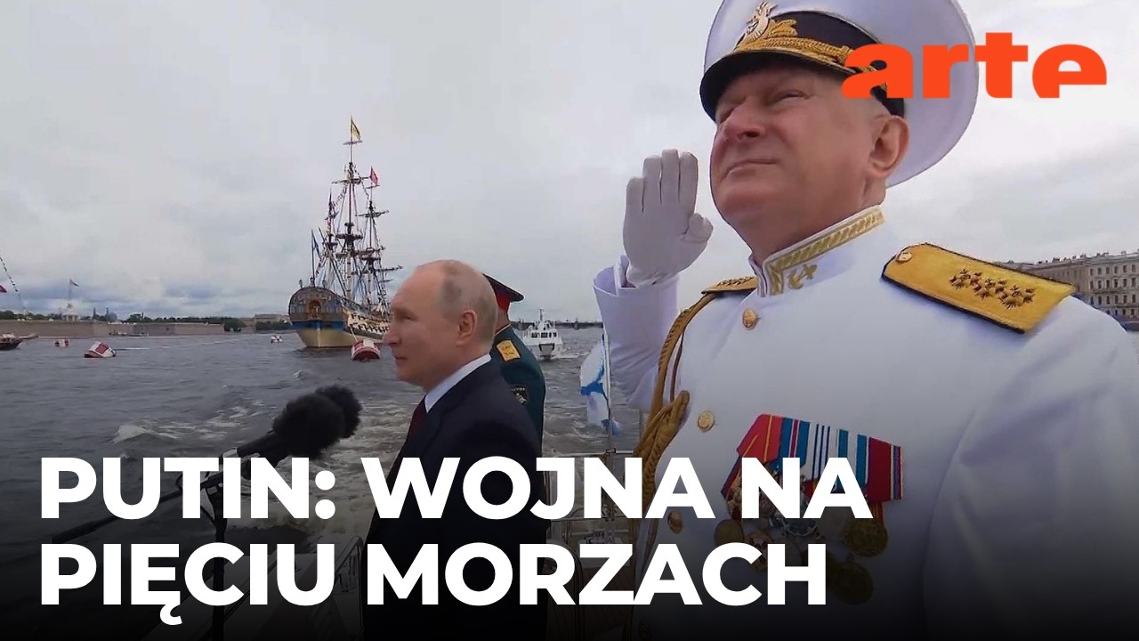 Putin i wojna na pięciu morzach | ARTE.tv Dokumenty