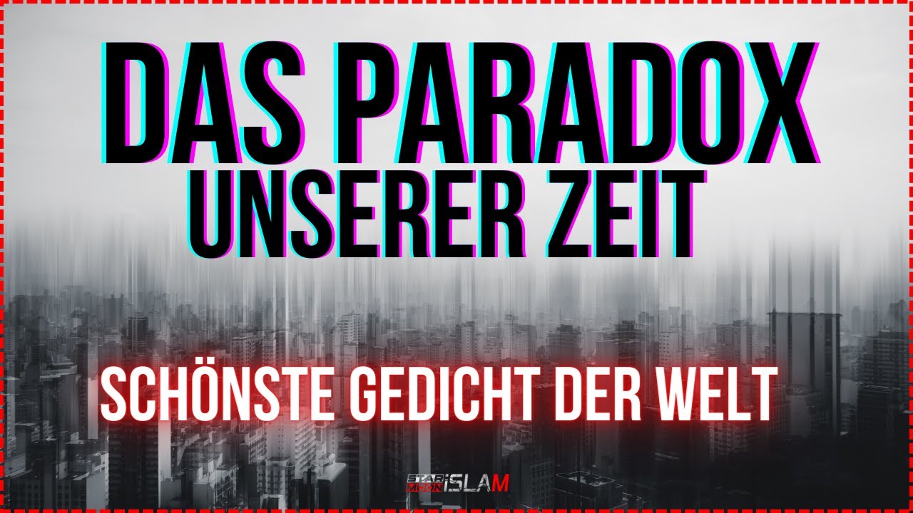 Das Paradox unserer Zeit - Worte die euer Leben ändern!