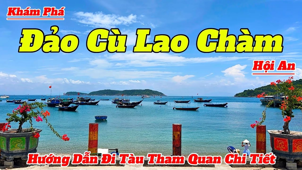 Khám Phá Đảo Cù Lao Chàm Hội An 2025 | Hướng Dẫn Tham Quan Và Cách Đặt Vé Tàu Chi Tiết Nhất
