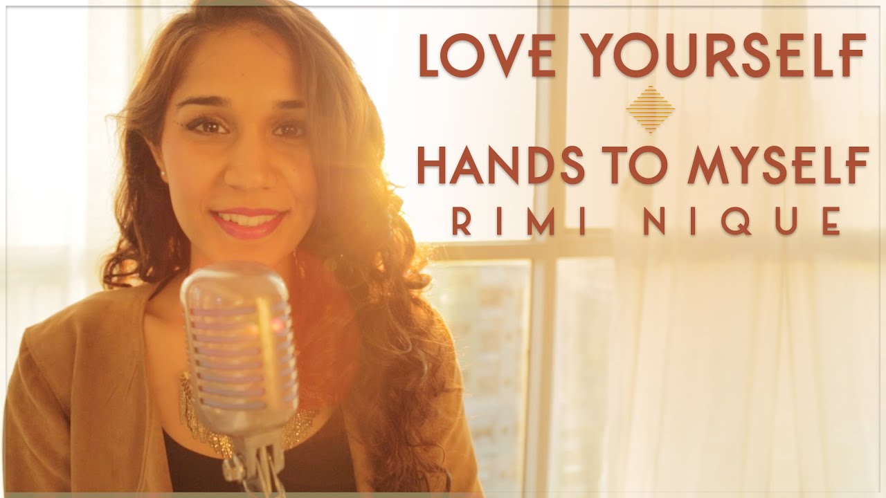 Love Yourself / Hands To Myself | Justin Bieber | Selena Gomez | Mashup | Rimi Nique