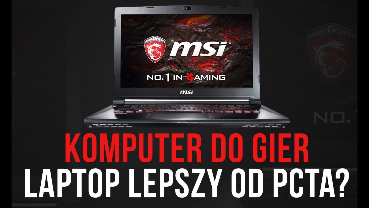 Komputer do Gier - Laptop lepszy od PCta?