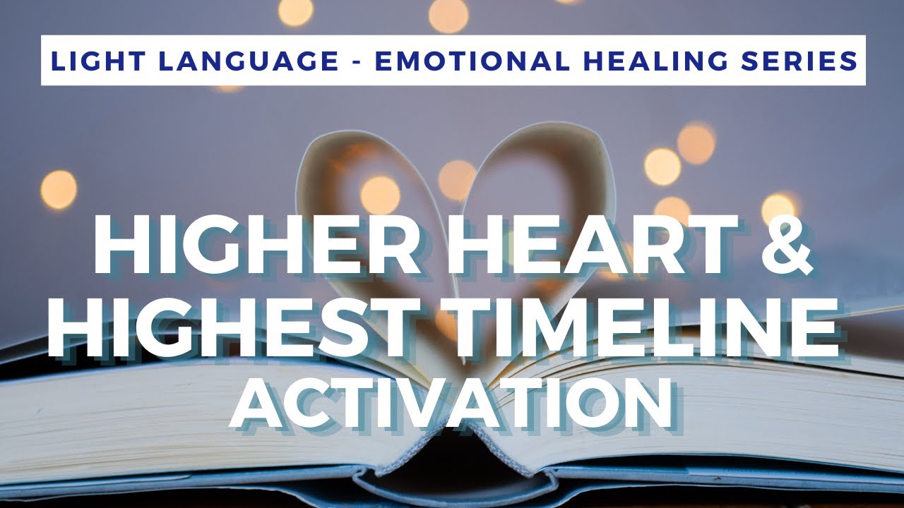 Higher Heart & Highest Timeline Activation Light Language + Reiki| QUANTUM & ALCHEMICAL HEALING |