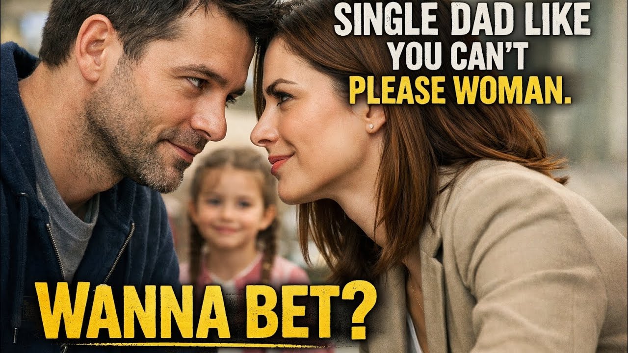 She Teased “Single Dad Like You Can't Please Woman.” He Leaned In and Said “Wanna bet?”