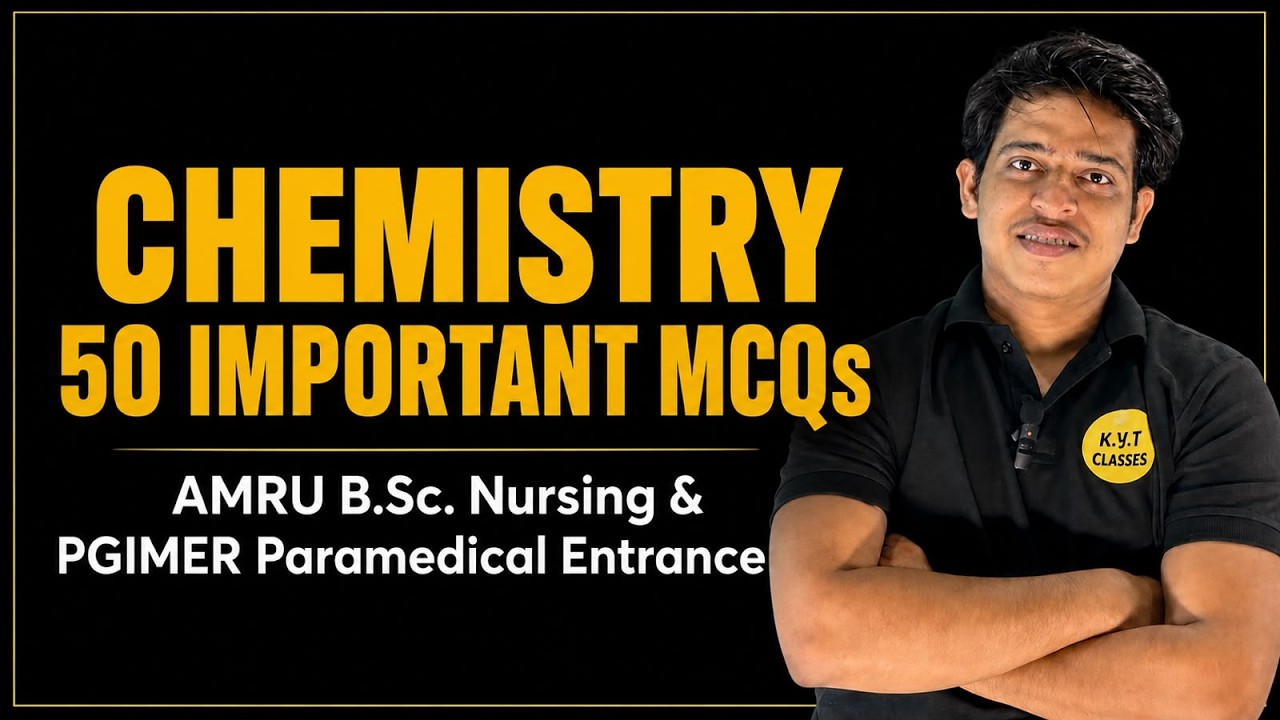 Chemistry 50 Important MCQs | AMRU B.Sc. Nursing & PGIMER Paramedical Entrance 2026 |