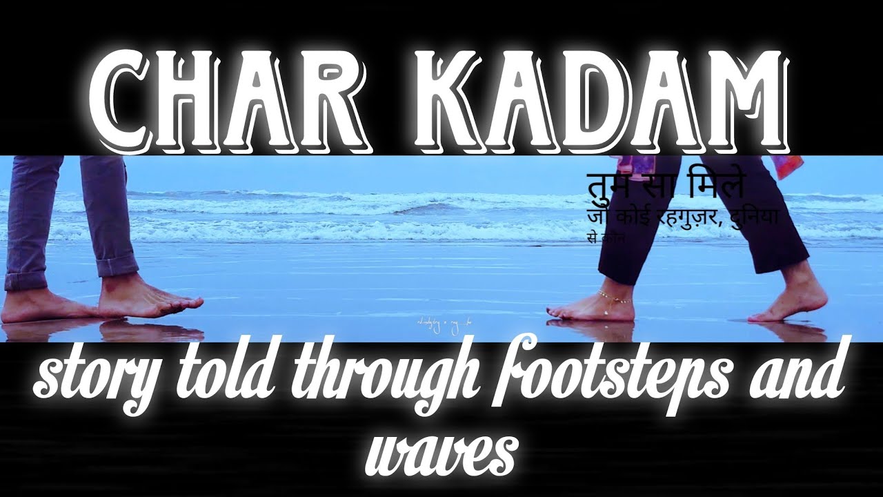 Char Kadam.. a story told through footsteps and waves