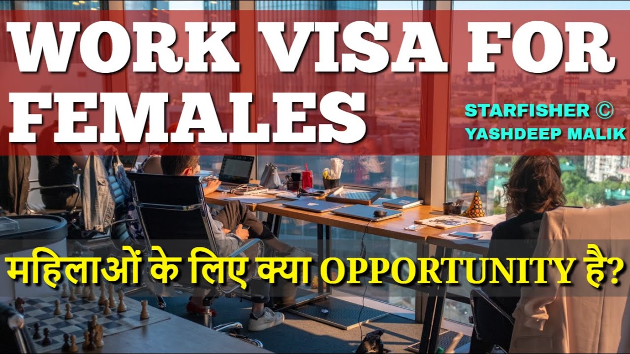 Ladies के लिए Work Visa || All Details || STARFISHER Ⓒ