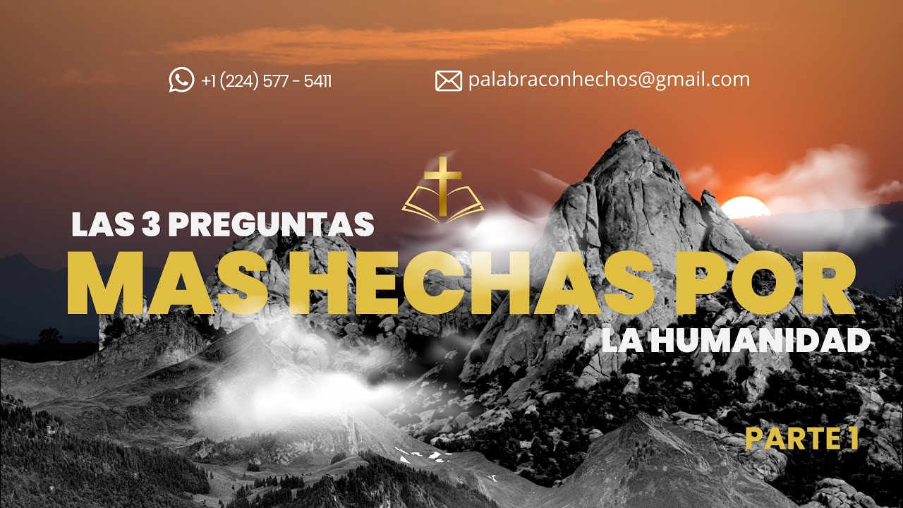 Las 3 preguntas más hechas por la humanidad / Que dice la palabra de Dios
