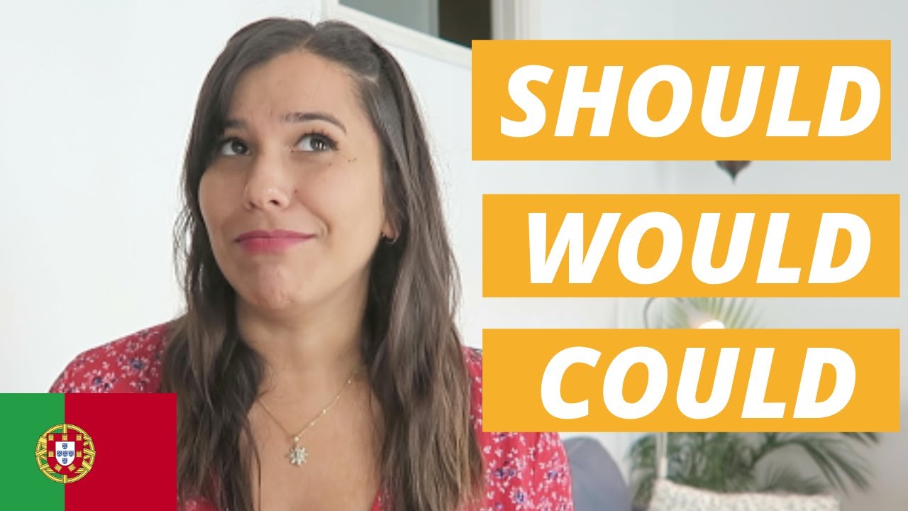 Portuguese Grammar Tips: Should, Would & Could
