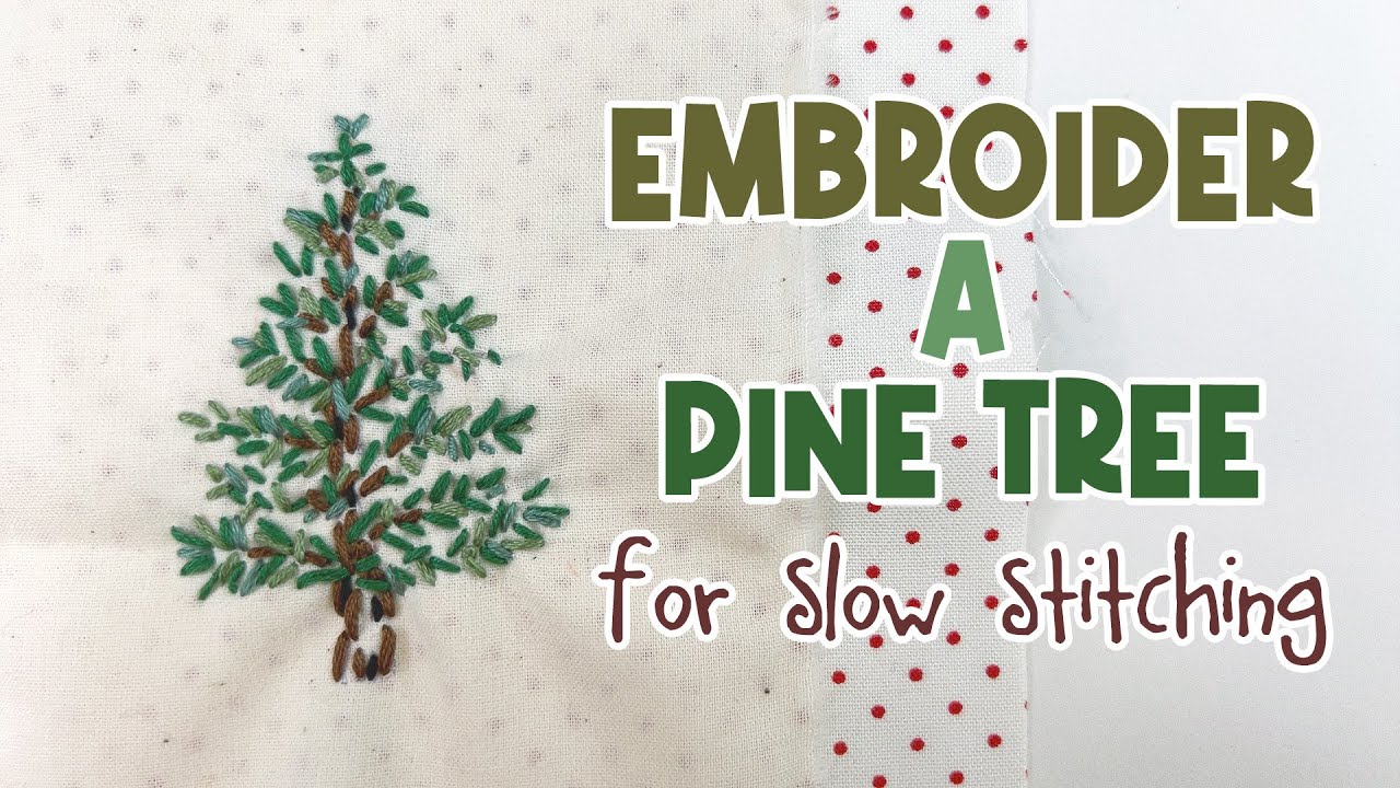 Embroidered Pine Tree for Slow Stitching without a Pattern #slowstitching #modernembroidery