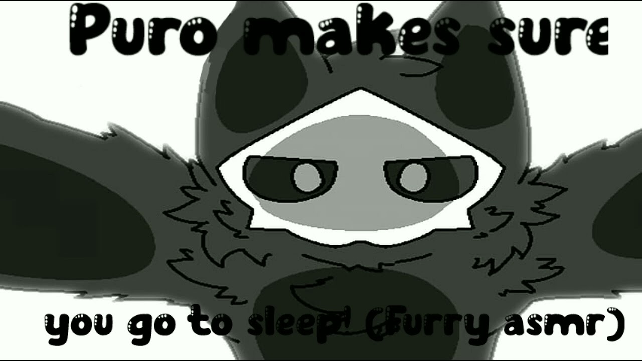 Puro makes sure you go to bed! (changed, furry ASMR)