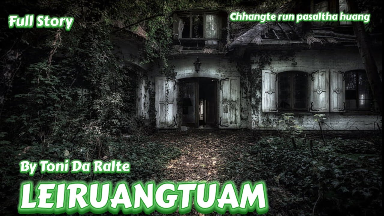 Leiruangtuam (Full Story) | By Toni Da Ralte