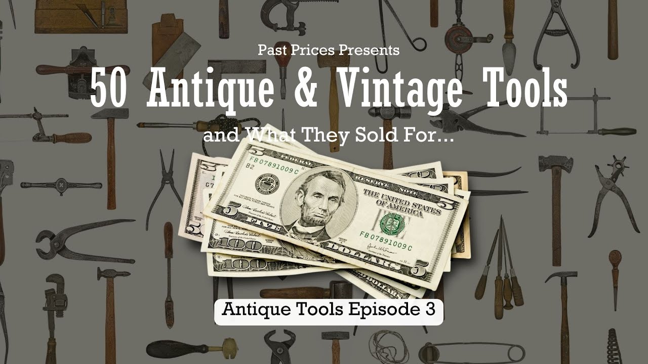 50 Antique & Vintage Tools and What They Sold For - Episode 3