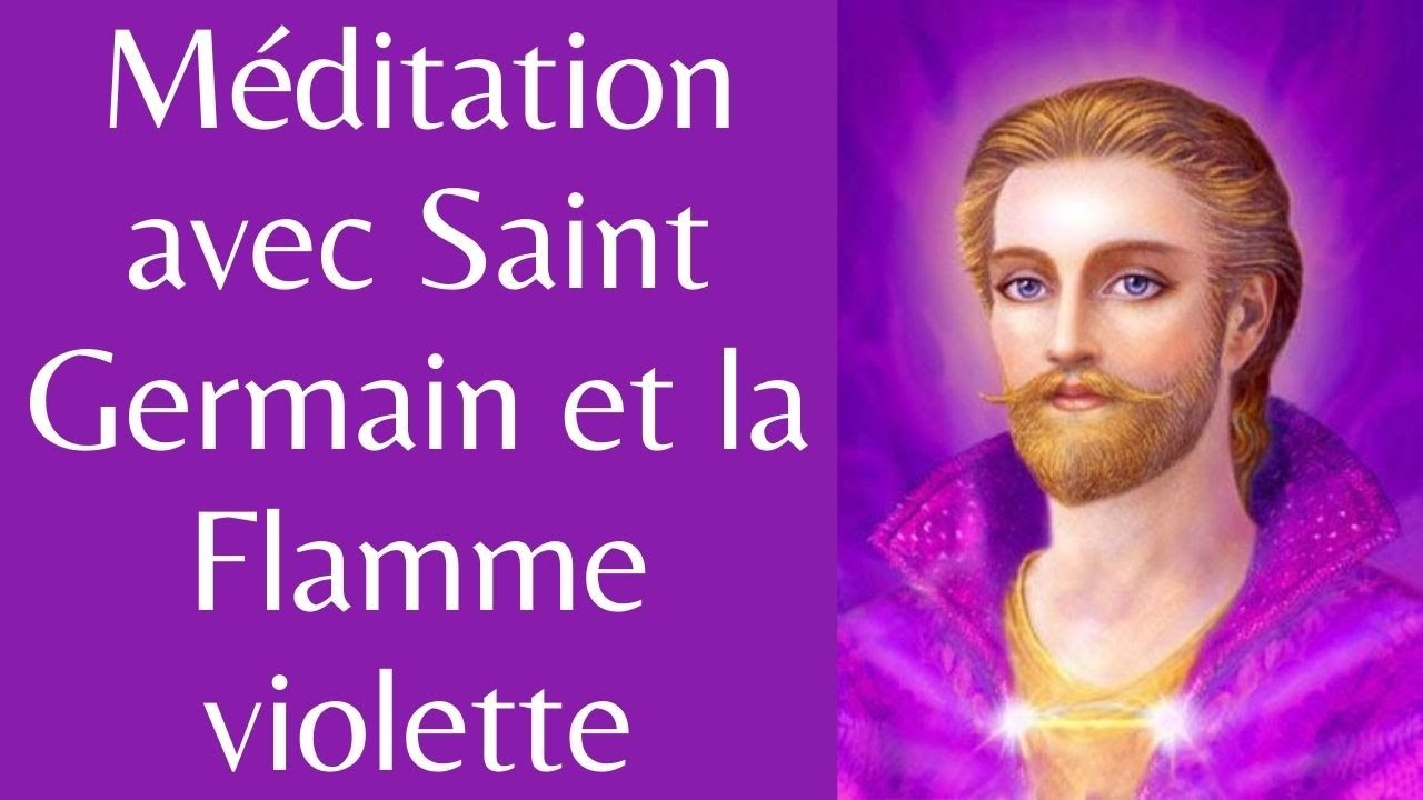 Méditation avec le maître ascensionné Saint Germain et la flamme violette