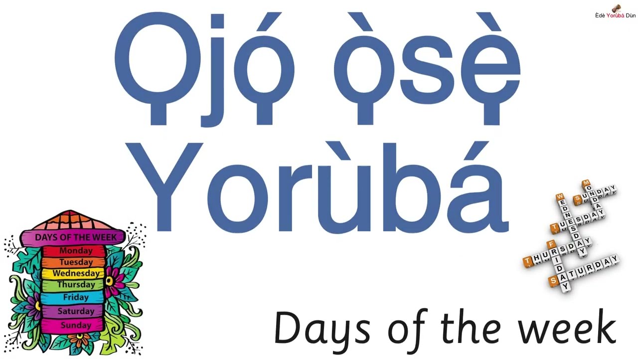 Ọjọ́ ọ̀sẹ̀ Yorùbá (Days of the week in Yoruba Language)
